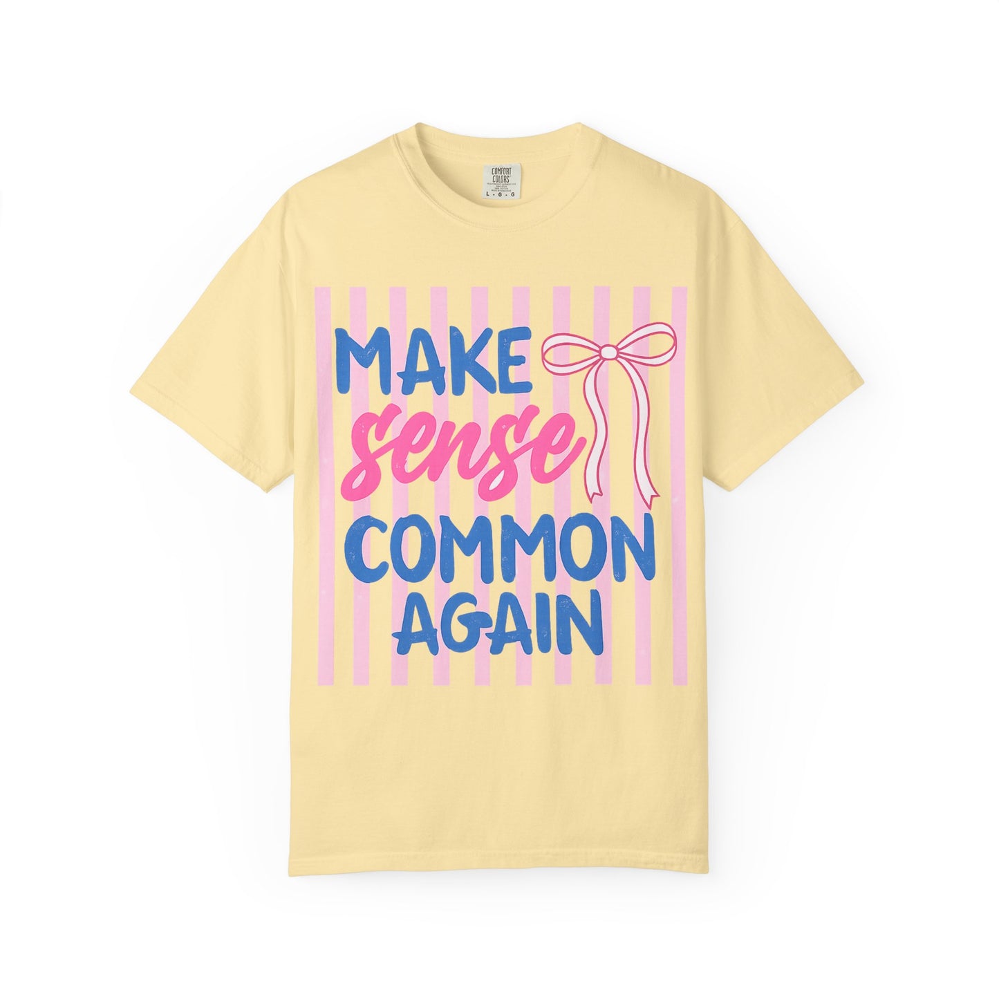 "Make Sense Common Again" Tee