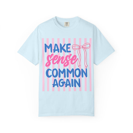 "Make Sense Common Again" Tee